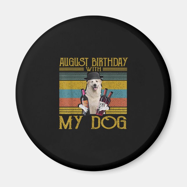 August Birthday With My Great Pyrenees Dog 2020 Magnet (Vorne)