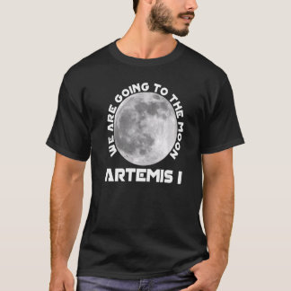 August der Artemis-Mission 29 2022 - Wir werden di T-Shirt