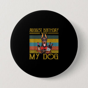 August Geburtstag mit meinem Doberman Pinscher Dog Button