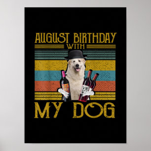 August-Geburtstag mit meinem Great Pyrenees-Hund 2 Poster