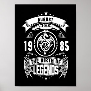 August-Geschenk 1985 Geburtsjahr der Legenden Poster