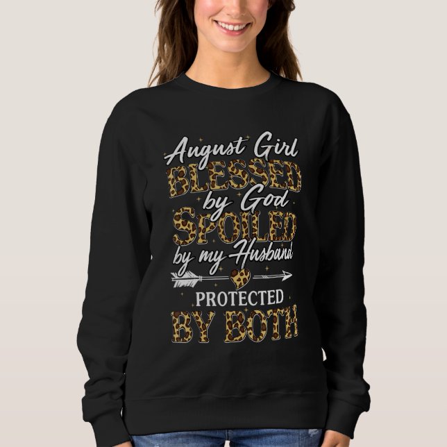 August Girl Blessed By God Spoiled By My Husband G Sweatshirt (Vorderseite)