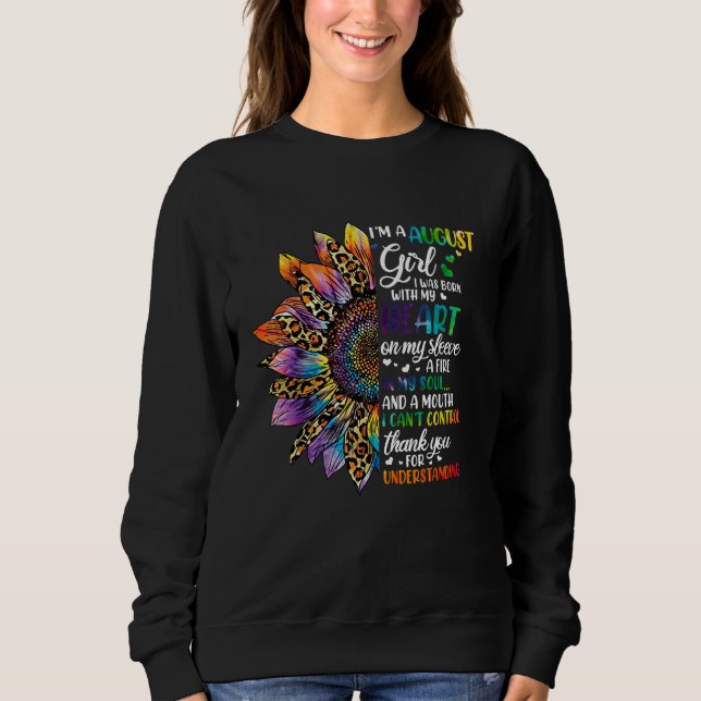 August Girl I Was Born With My Heart On My Sunflow Sweatshirt (Vorderseite)