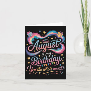 August ist mein Geburtstag Ja den ganzen Monat Nie Karte