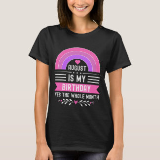 August ist mein Geburtstag Ja, der ganze Monat T-Shirt