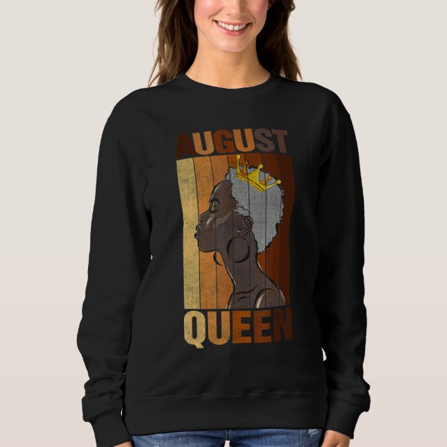 August Queen Birthday Afrikanische Schwarze Frau Sweatshirt (Vorderseite)