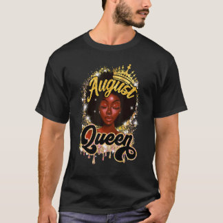 August Queen Black Women Black Queen August Birthd T-Shirt