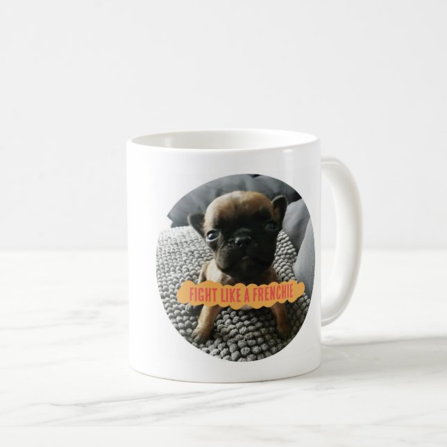 Augustus/SNORT "Kampf wie ein Frenchie" Tasse (VorderseiteRechts)