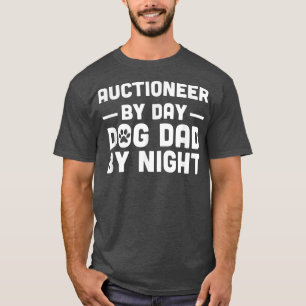 Auktionator für Tag Hund Vater für Nacht T-Shirt