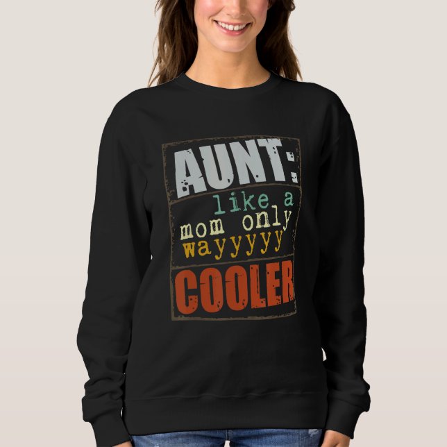 Aunt Definition Like A Mom Only Wayyyyy Cooler Sweatshirt (Vorderseite)