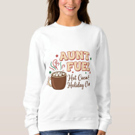 Aunt Fuel Christmas Shirt – Hot Cocoa and Holiday