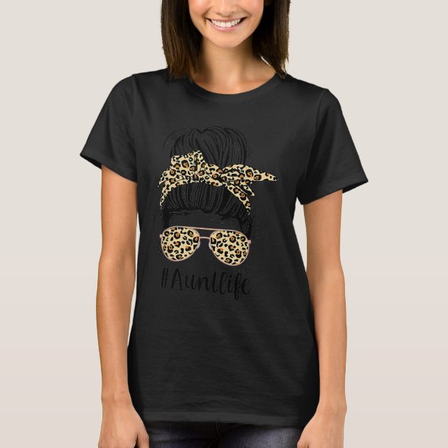 Aunt Life  Messy Bun Girl Leopard Aunties Mother's T-Shirt (Vorderseite)