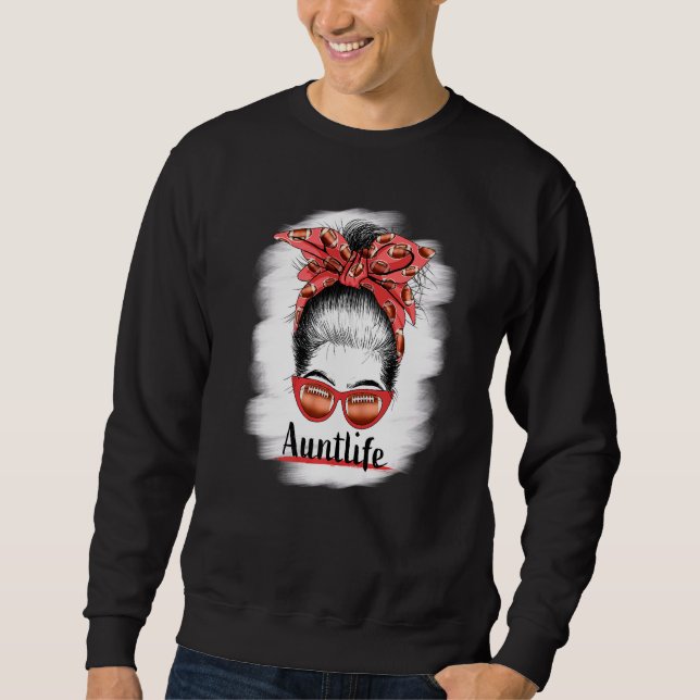 Aunt Life Messy Bun Sunglasses Bleached Auntie Mot Sweatshirt (Vorderseite)
