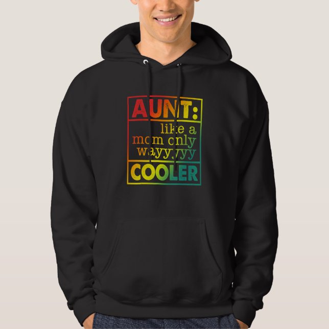 Aunt Like A Mom Only Wayyyyy Cooler Hoodie (Vorderseite)