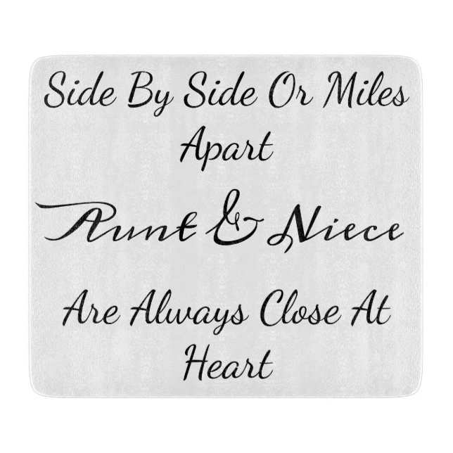 Aunt & Niece Quote – Side By Side or Miles Apart Schneidebrett (Vorderseite)