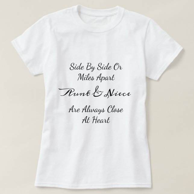 Aunt & Niece Quote – Side By Side or Miles Apart T-Shirt (Design vorne)