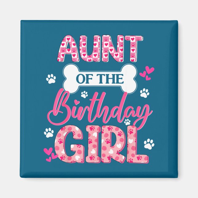 Aunt Of The Birthday Girl Dogs Paw Theme Family Ma Magnet (Vorne)