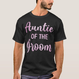 Aunt Of The Groom Wedding Day Groom Shower 85 T-Shirt