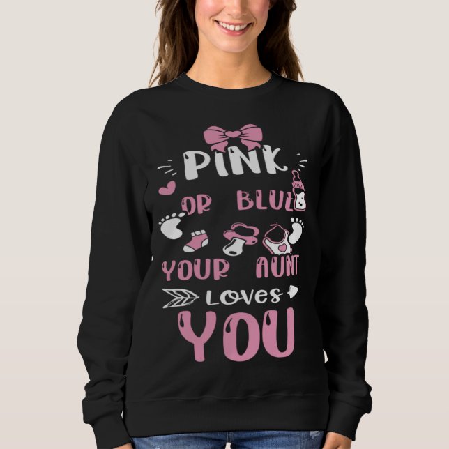 Aunt Pink Or Blue Your Aunt Loves You  Baby Girl Sweatshirt (Vorderseite)