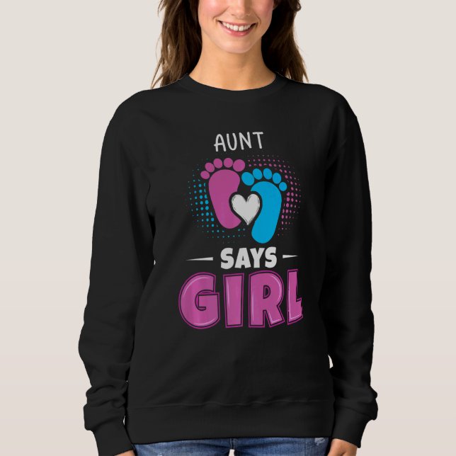 Aunt Says Girl Baby Gender Reveal Outfit Pregnancy Sweatshirt (Vorderseite)