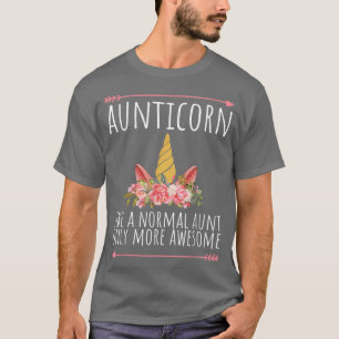 Aunticorn wie eine normale Tante nur Phantastische T-Shirt