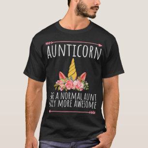 Aunticorn wie eine normale Tante nur Phantastische T-Shirt