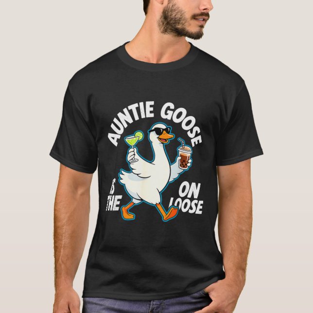 Auntie Goose On The Loose Funny Drinking Gift  T-Shirt (Vorderseite)