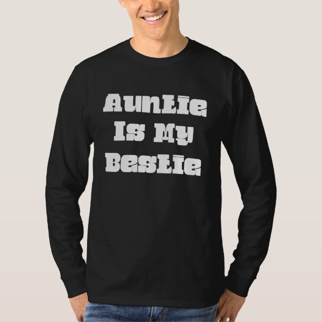 Auntie Is My Bestie Sarcastic Joke T-Shirt (Vorderseite)