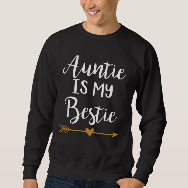 Auntie Is My Bestie Sweatshirt (Vorderseite)