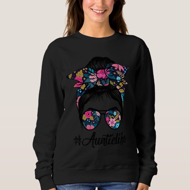 Auntie Life Messy Hair Bun Floral Frauen Mutter D Sweatshirt (Vorderseite)