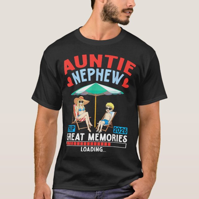 Auntie Nephew Trip 2026 Great Memories Loading Fam T-Shirt (Vorderseite)