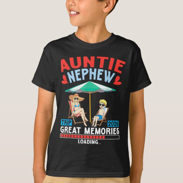Auntie Nephew Trip 2026 Great Memories Loading Fam T-Shirt (Vorderseite)