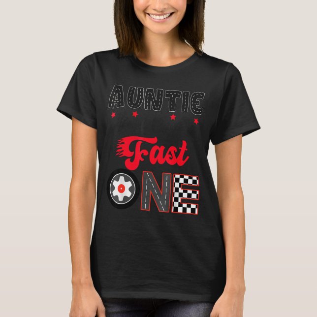 Auntie Of The Fast One Car Racing Dad 1st Birthday T-Shirt (Vorderseite)