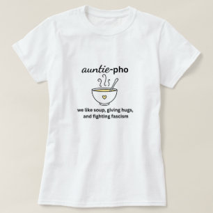 Auntie-Pho Soup Noodles hugs Anti-Faschismus Keine T-Shirt