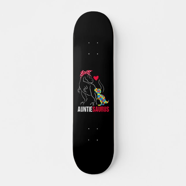 Auntiesaurus Autismus Bewusstsein Skateboard (Vorne)