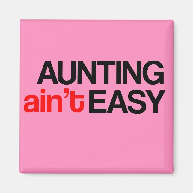Aunting Ain't Easy Magnet (Vorne)
