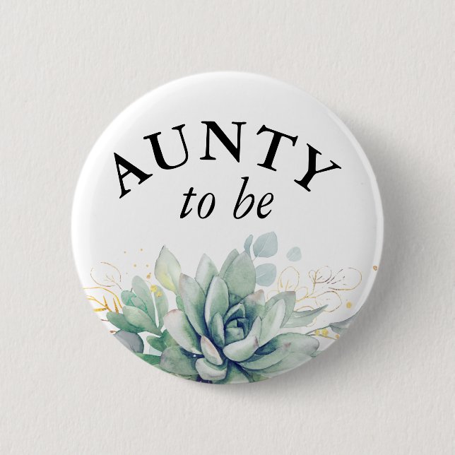 Aunty to be - Aquarell Succulents Babydusche Button (Vorderseite)