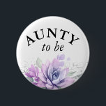 Aunty to be - Aquarell Succulents Babydusche Button<br><div class="desc">Aquarellbilder und Blätter für Babydusche</div>