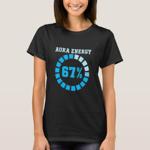 Aura Energie bei 67 Lustiges Six Seven Meme Lass u T-Shirt