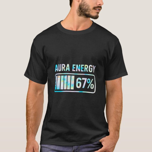 Aura Energy 67 67 Six Seven Meme  T-Shirt (Vorderseite)