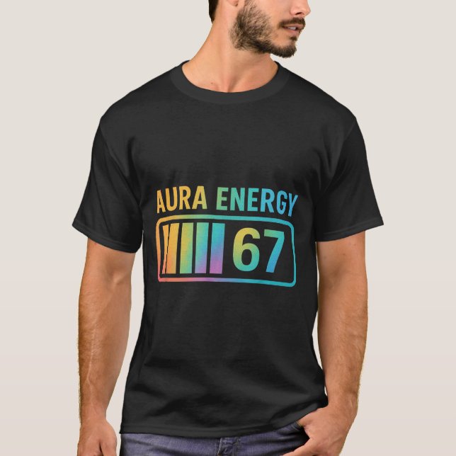 Aura Energy 67 Gen Alpha 6 7 Meme Infinite Rizz St T-Shirt (Vorderseite)