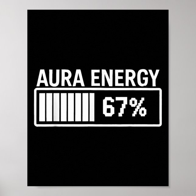 Aura Energy at 67 Funny Six Seven Meme Gen Alpha S Poster (Vorne)