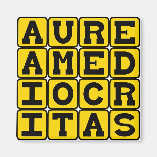 Aurea Mediocritas, Golden Gemein Magnet (Vorne)