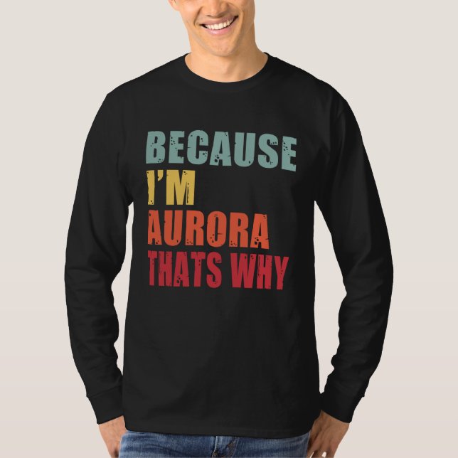 Aurora I m Everyone is Talking About Aurora T-Shirt (Vorderseite)