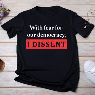 Aus Angst vor unserer Demokratie vergeude ich T-Shirt