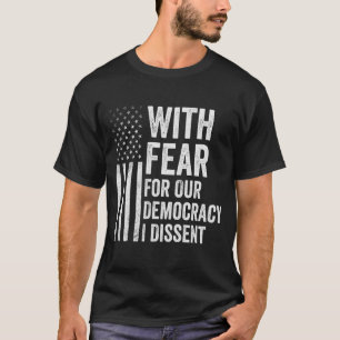 Aus Angst vor unserer Demokratie verweigere ich Am T-Shirt