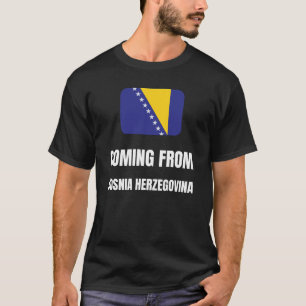 Aus Bosnien und Herzegowina kommend T-Shirt