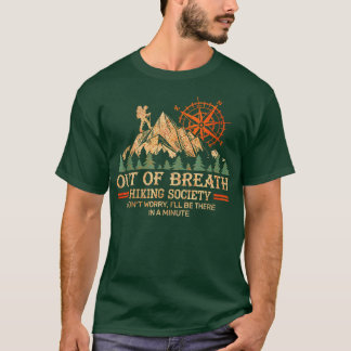 Aus dem Atem wandernde Gesellschaft keine Sorge, i T-Shirt