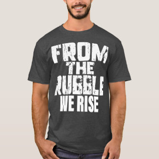 aus den Trümmern erheben wir uns T-Shirt