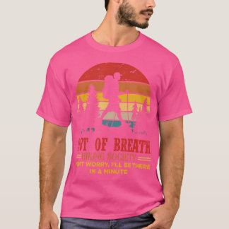 Aus der atemberaubenden Wandergesellschaft T-Shirt
